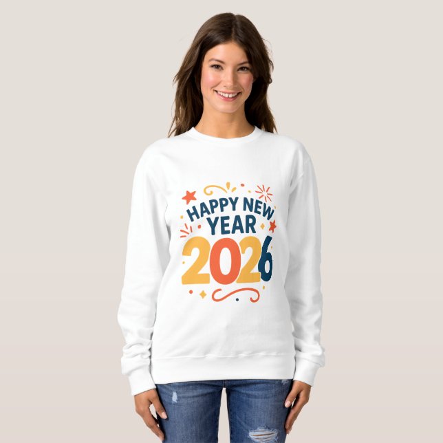 Happy New Year 2026 Celebration Sweatshirt (Front Full)