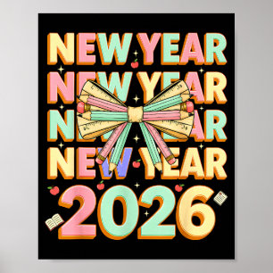 Happy New Year 2026 Coquette Bows New Years Teache Poster