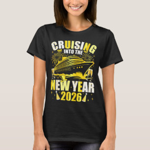 Happy New Year 2026 Cruising Into The New Year 202 T-Shirt