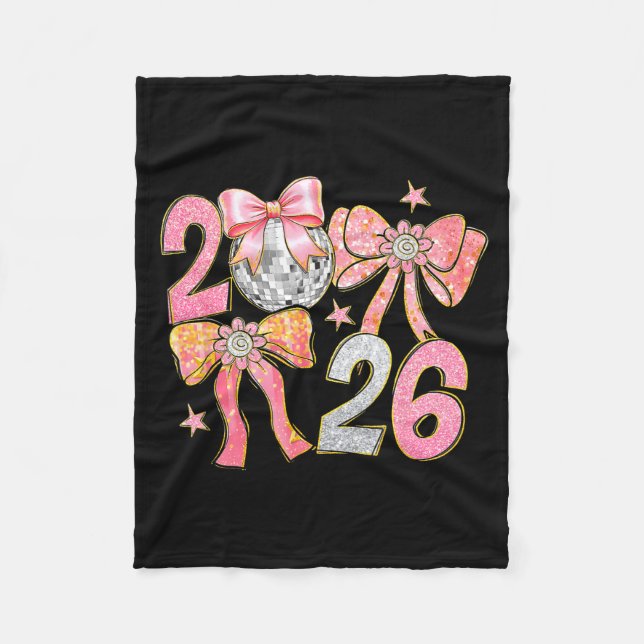 Happy New Year 2026 Disco Ball Coquette Bow New Ye Fleece Blanket (Front)