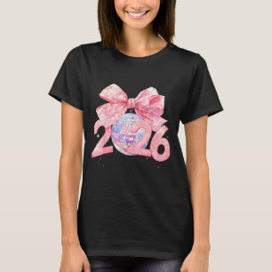 Happy New Year 2026 Disco Ball Nk Coquette Bow Fam T-Shirt