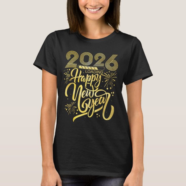 Happy New Year 2026 Fireworks Loading  T-Shirt (Front)