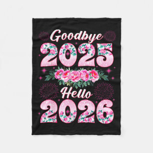 Happy New Year 2026 Floral Goodbye 2025 Hello 2026 Fleece Blanket