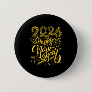Happy New Year 2026 Funny New Years Eve Party Men  6 Cm Round Badge