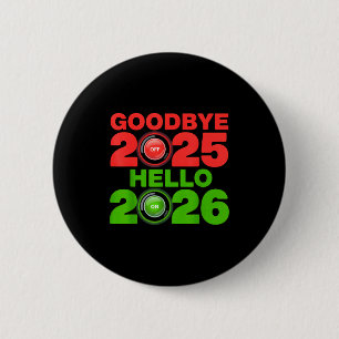 Happy New Year 2026 Goodbye 2025 Hello 2026  6 Cm Round Badge