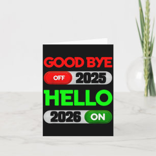 Happy New Year 2026 Goodbye 2025 Hello 2026  Card