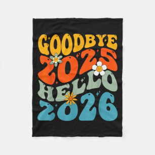 Happy New Year 2026 Goodbye 2025 Hello 2026  Fleece Blanket