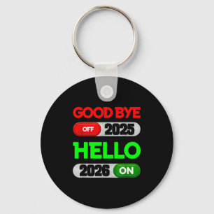 Happy New Year 2026 Goodbye 2025 Hello 2026  Key Ring