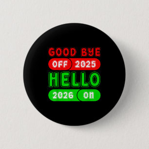 Happy New Year 2026 Goodbye 2025 Hello 2026 Matchi 6 Cm Round Badge