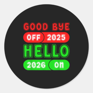 Happy New Year 2026 Goodbye 2025 Hello 2026 Matchi Classic Round Sticker