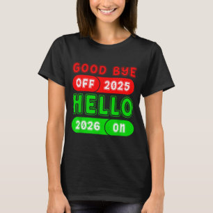 Happy New Year 2026 Goodbye 2025 Hello 2026 Matchi T-Shirt