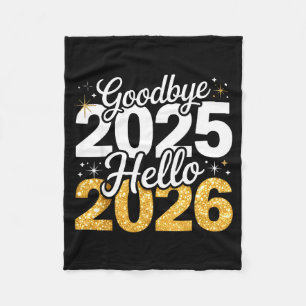 Happy New Year 2026 Goodbye 2025 Hello 2026 Men Wo Fleece Blanket
