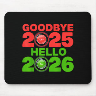 Happy New Year 2026 Goodbye 2025 Hello 2026 Mouse Pad