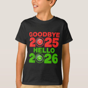 Happy New Year 2026 Goodbye 2025 Hello 2026  T-Shirt