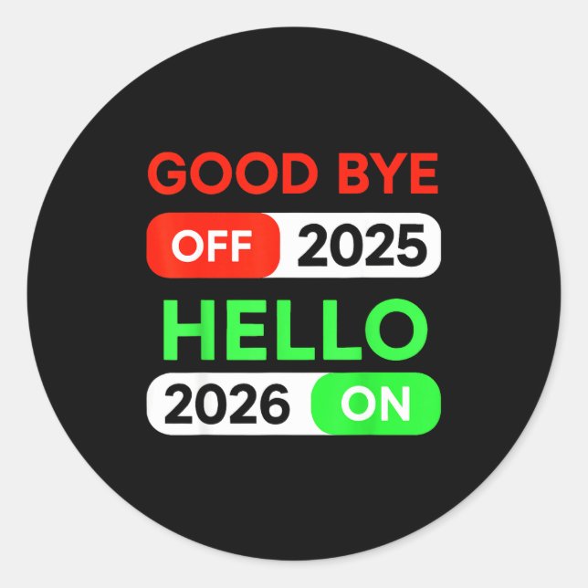 Happy New Year 2026 Goodbye 2025 Hello 2026 Women  Classic Round Sticker (Front)