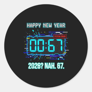 Happy New Year 2026 Humor Clock 6 7 System Error F Classic Round Sticker