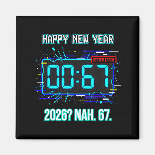 Happy New Year 2026 Humor Clock 6 7 System Error F Magnet