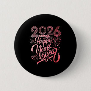 Happy New Year 2026 Loading Fireworks Party 6 Cm Round Badge