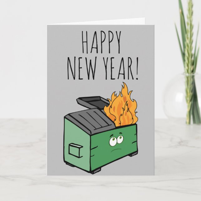 HAPPY NEW YEAR: Dumpster Fire is Fine Card (Front)