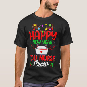 Happy New Year Icu Nurse Crew Reindeer Nurse Chris T-Shirt