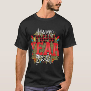 Happy New Year New Years Eve New Year Yall Graphic T-Shirt