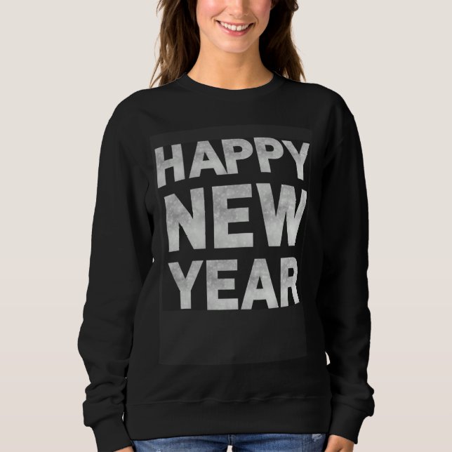 Happy New Year New Years Eve Party Sweatshirt (Front)
