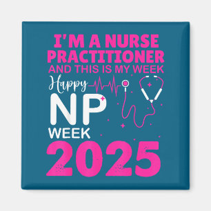 Happy Nurse Practitioner Week 2025 Women Np Life Magnet