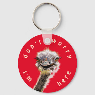 Happy Ostrich - Don't Worry - I'm Here Key Ring