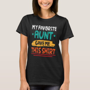 Happy Our Mother Father Day My Favourite Aunt Gave T-Shirt