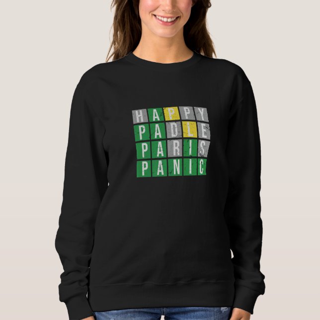 Happy Padle Paris Panic Brain Teaser Word Puzzle E Sweatshirt (Front)
