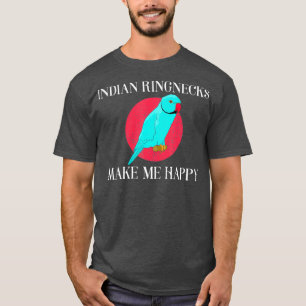 Happy Parrot Lover Indian Ringneck T-Shirt