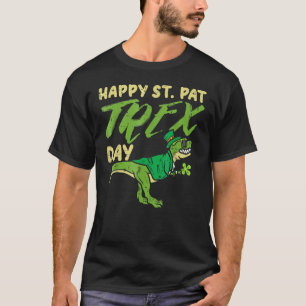 Happy Pat Trex Day Dinosaur Dino St Patricks Day B T-Shirt