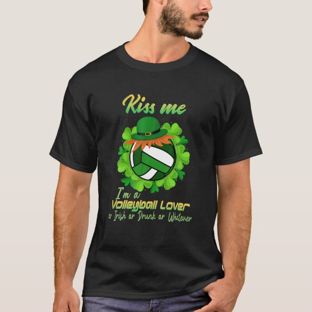 Happy Patrick's Day Funny Kiss Me I Am Volleyball T-Shirt (Front)