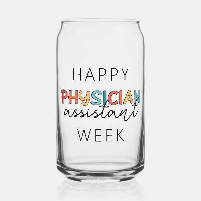 Happy Physician Assistant Week Can Glass (Front)