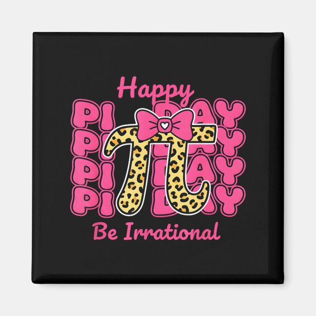 Happy Pi Day Be Irrational Pi Number Symbol Bow Ma Magnet (Front)