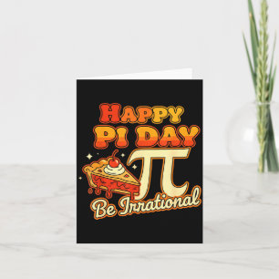 Happy Pi Day Be Irrational Pi Number Symbol Pie Ma Card