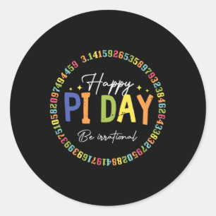 Happy Pi Day Funny Math Lover Teacher 3.14 Pi Numb Classic Round Sticker