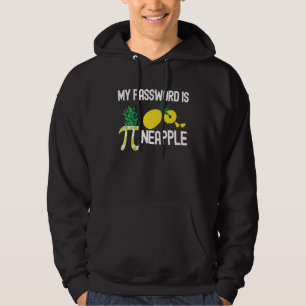 Happy Pi Day Math Teacher My Password Is Pi Neappl Hoodie
