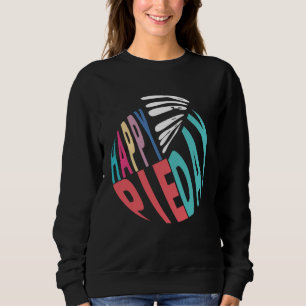 Happy Pi Day Pi Math Science STEM Teacher 3 14 Pi  Sweatshirt