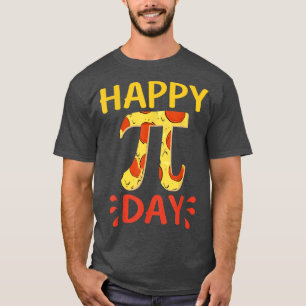 Happy Pi Day Pie Day Pizza T-Shirt