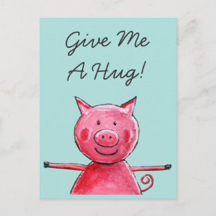 Happy Pig - Give Me A Hug Postcard