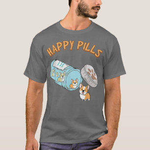 Happy Pills Corgi Mum Funny Corgi Gift For Dog Lov T-Shirt