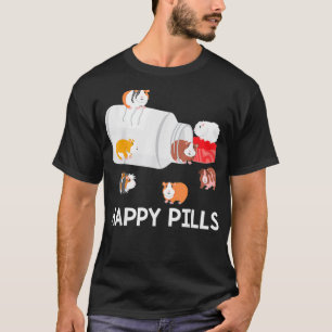Happy Pills Funny Guinea Pig Lover Gift Idea  T-Shirt