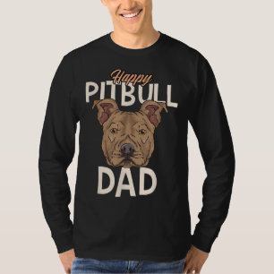 Happy Pitbull Dad T-Shirt