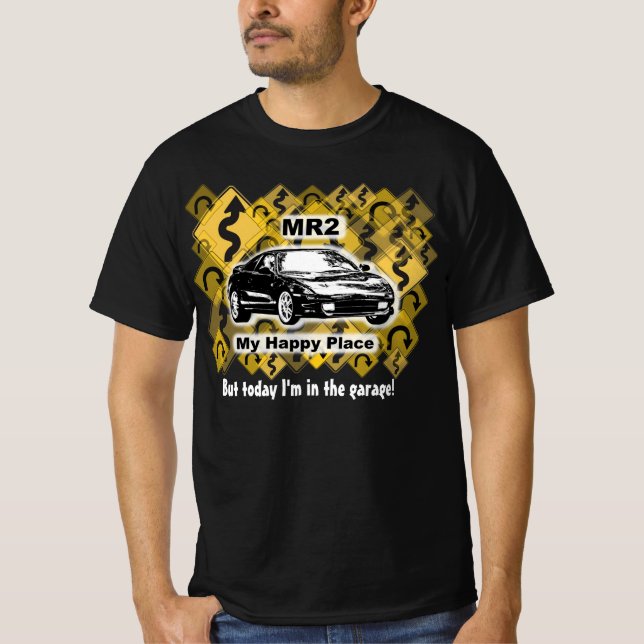Happy Place but, Today I'm in the Garage! T-Shirt (Front)