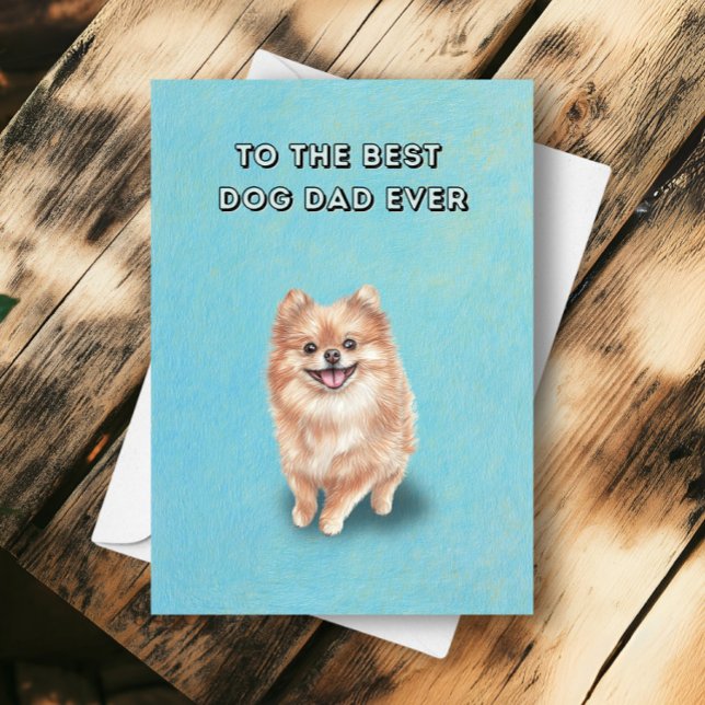 Happy Pomeranian Best Dog Dad Ever Father's Day Card (Creator Uploaded)