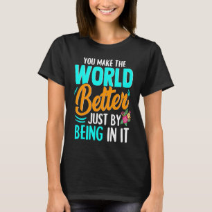 Happy Positive Friendship Compliment T-Shirt