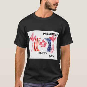 HAPPY PRESIDENT DAY T-Shirt