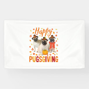 Happy Pugsgiving Cute Thanksgiving Pug Dog Wears P Banner