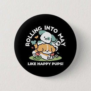 Happy Puppies Rolling Into May – Kawaii Dog Art 6 Cm Round Badge